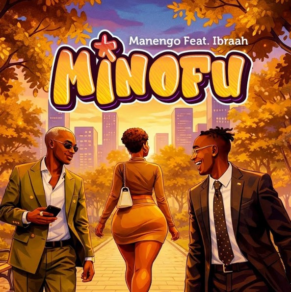 Manengo Ft. Ibraah – Minofu