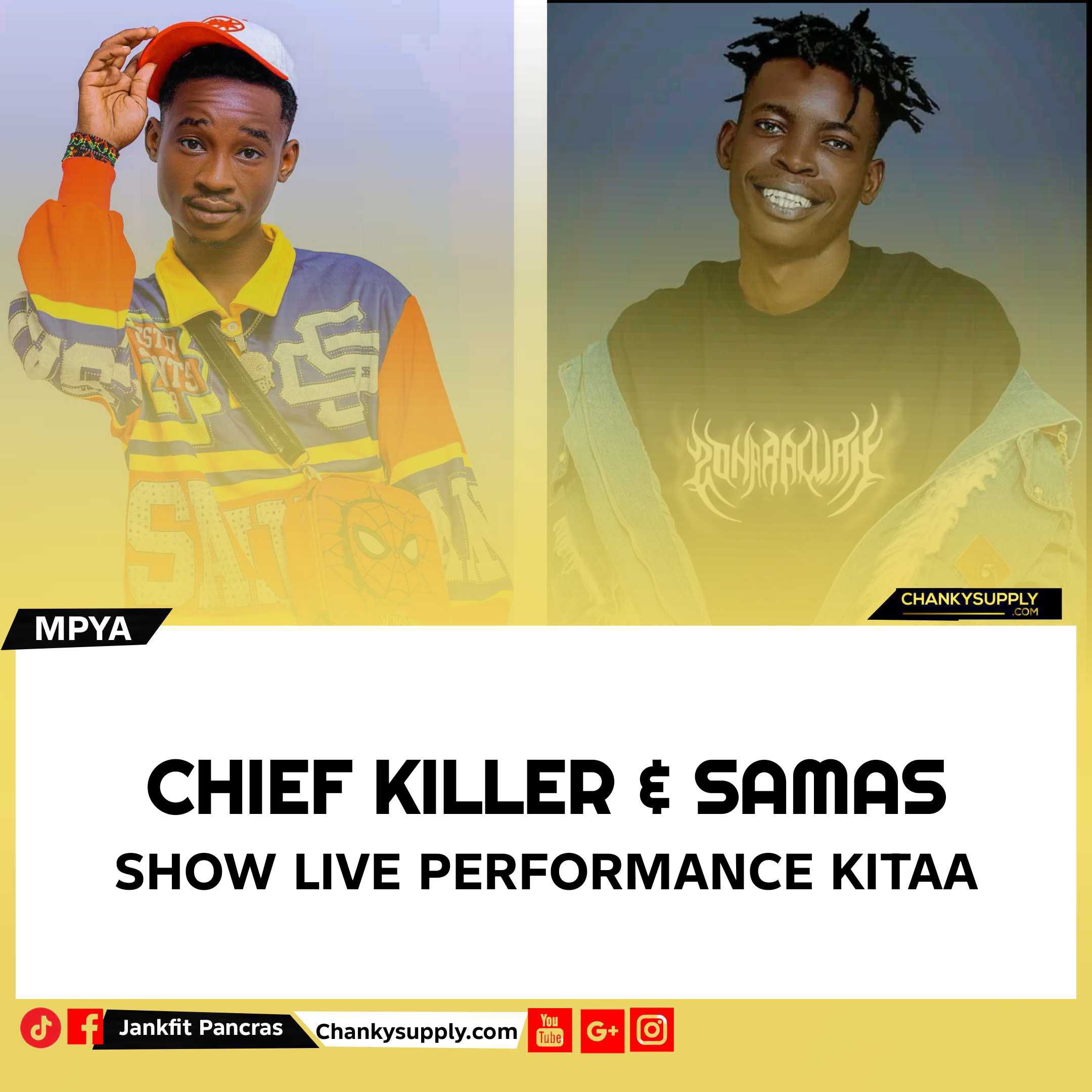 Samas Ft Chief Killer – Show Live Performanc Kitaaa