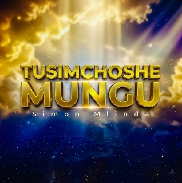 Simon Mlinda (believer) – Tusimchoshe Mungu