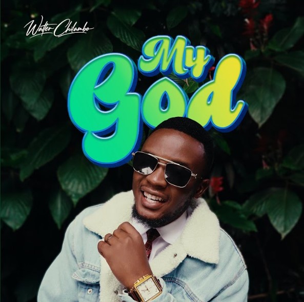 Walter Chilambo – My God