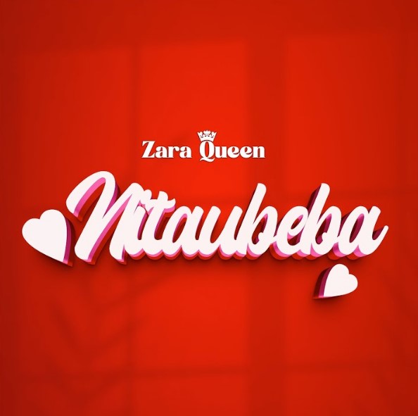 Zara Queen – Nitaubeba