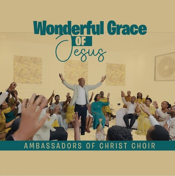 Ambassadors Of Christ Choir – Wonderful Grace Of Jesus Official Music Cover