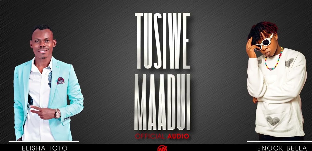 Elisha Toto Ft Enock Bella – Tusiwe Maadui Official Music Cover