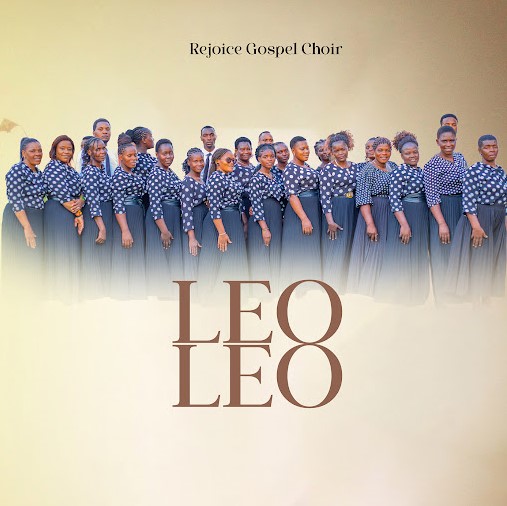 Rejoice Gospel Choir – Leo Leo Official Music Cover