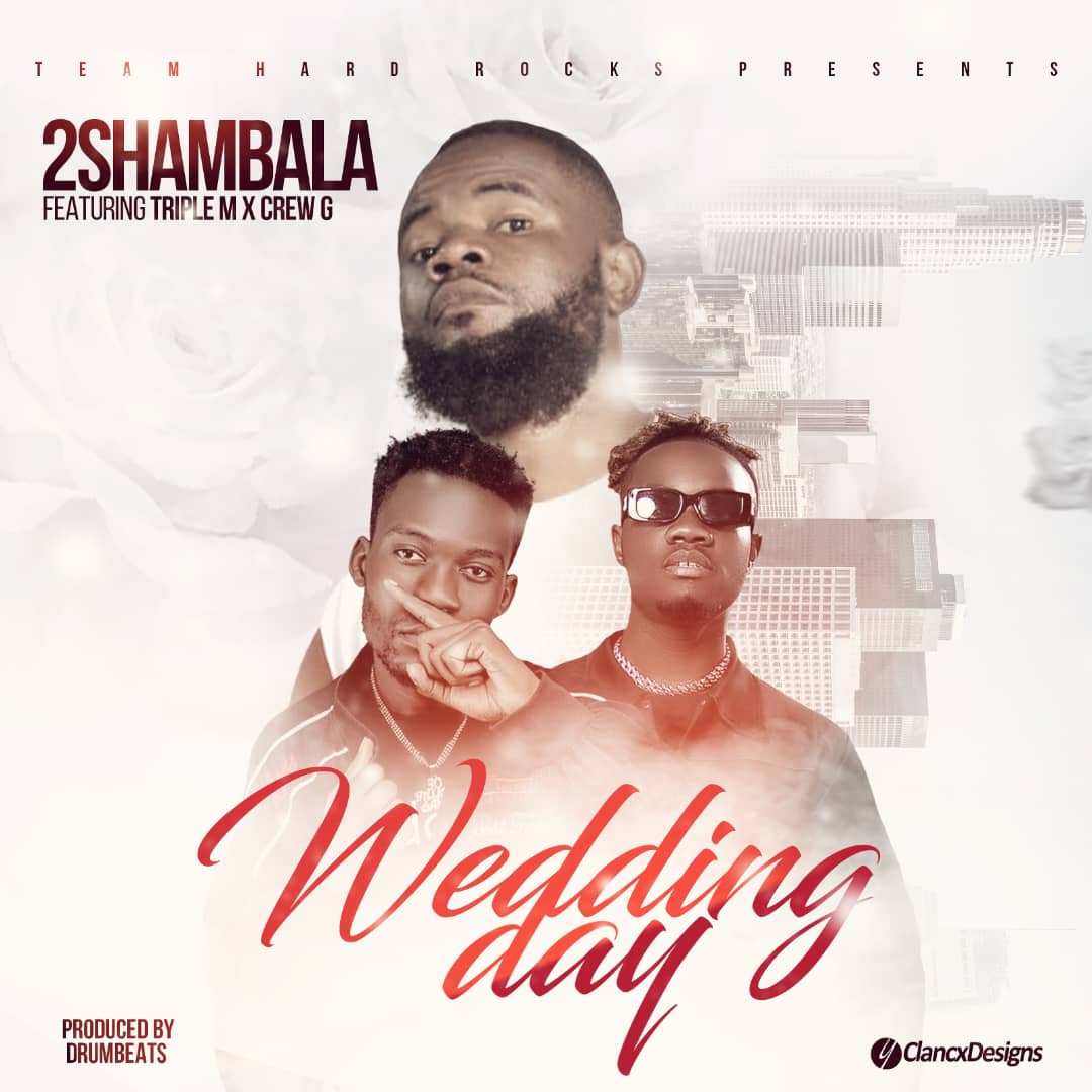 2shambala Ft Triple M & Crew G – Wedding Day