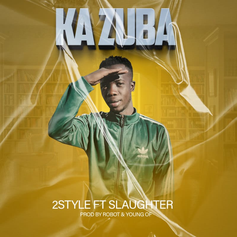 2style Ft Slaughter – Ka Zuba