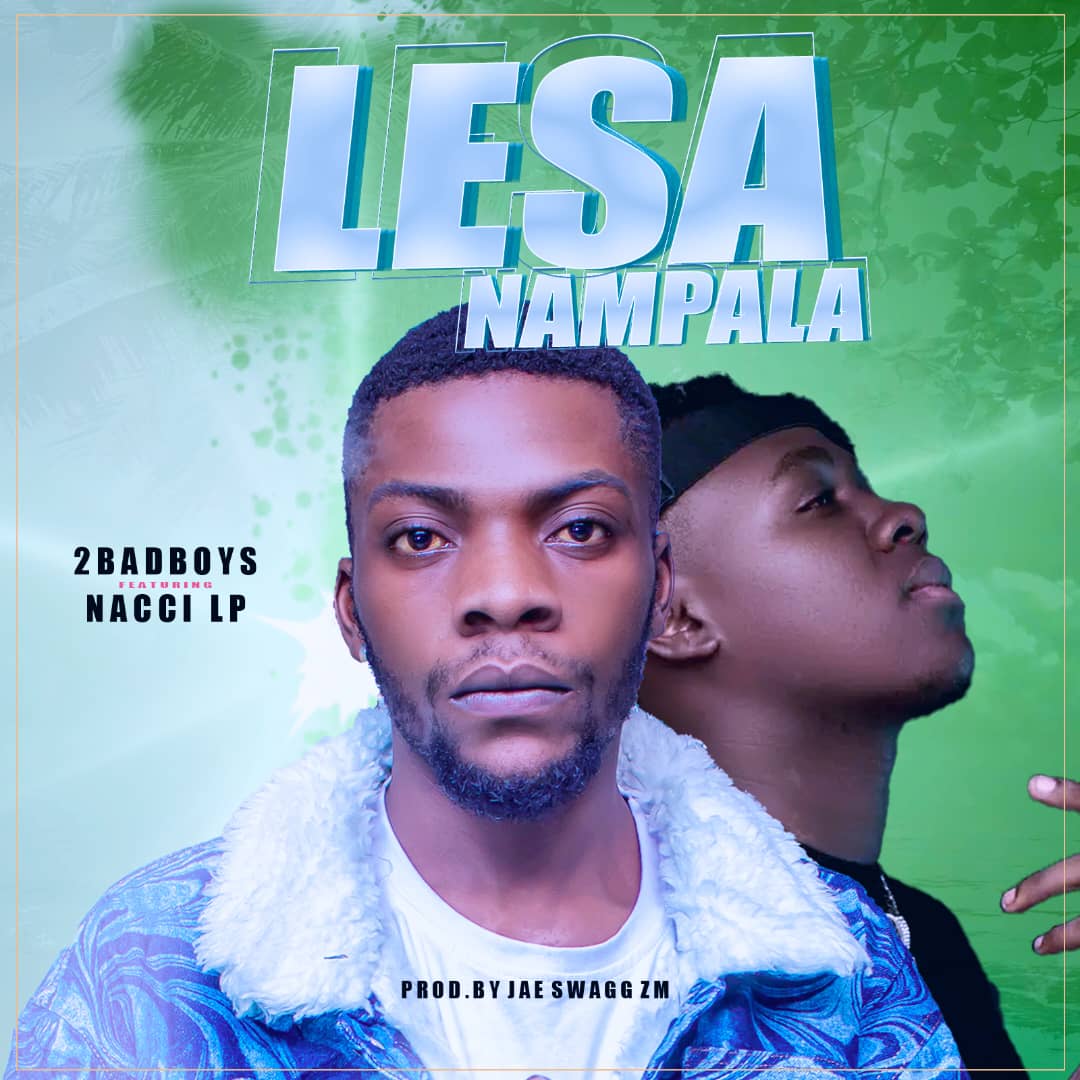 2bad Boys Ft Nacci Lp – Lesa Nampala