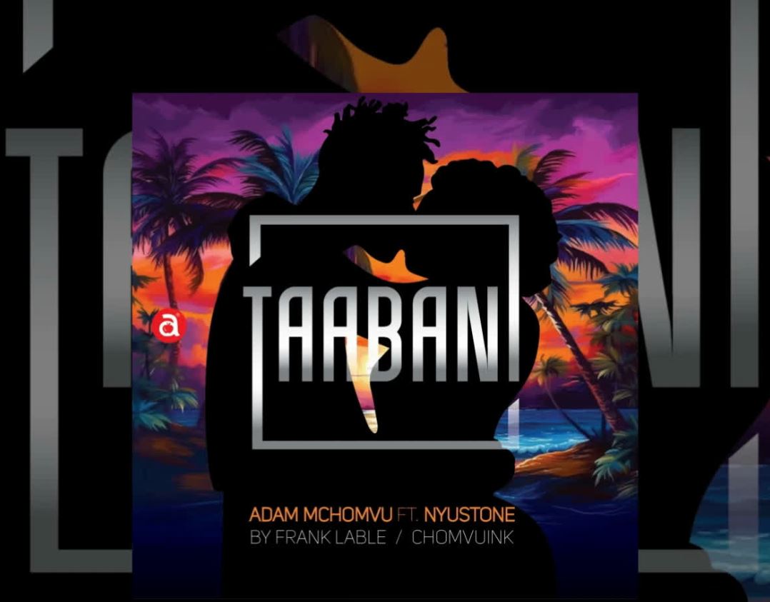 Adam Mchomvu Ft Nyustone – Taabani