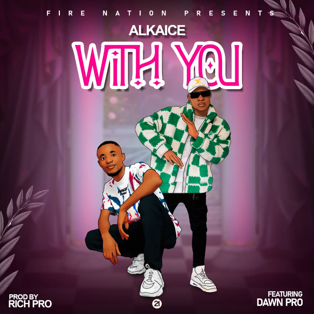 Alkaice Ft Dawn Pro – With You