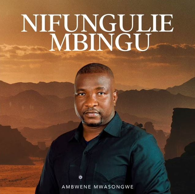 Ambwene Mwasongwe – Nifungulie Mbingu