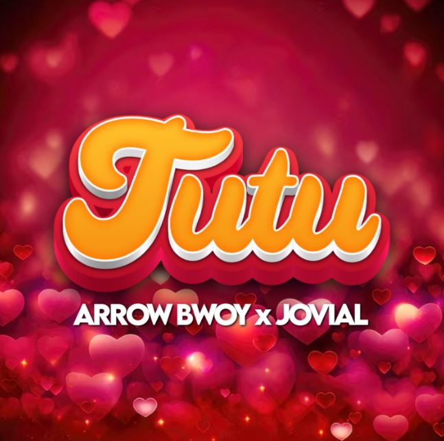 Arrow Bwoy Ft Jovial – Tutu