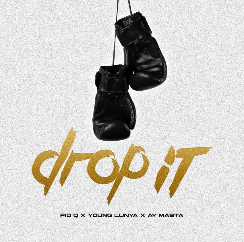Ay Masta Ft Fid Q & Young Lunya – Drop It