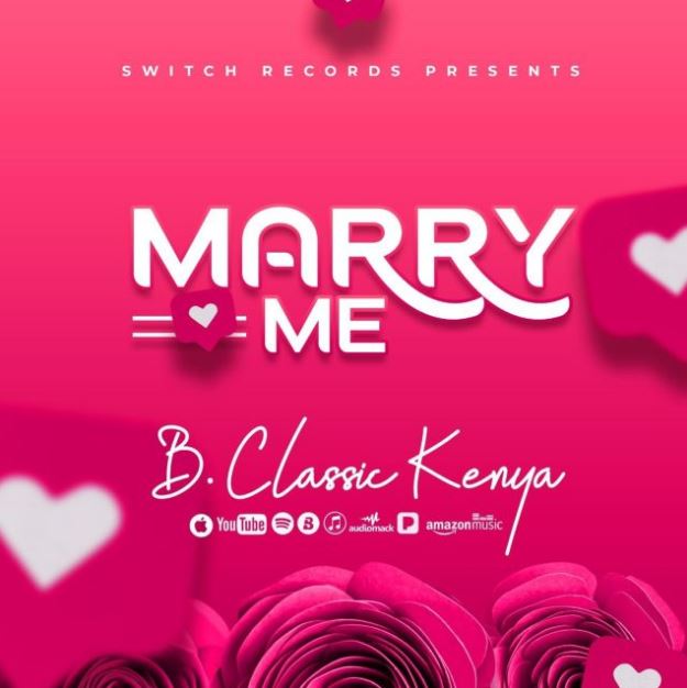 B Classic Kenya – Marry Me