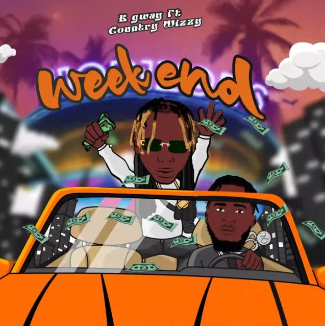 B Gway Ft Country Wizzy – Weekend