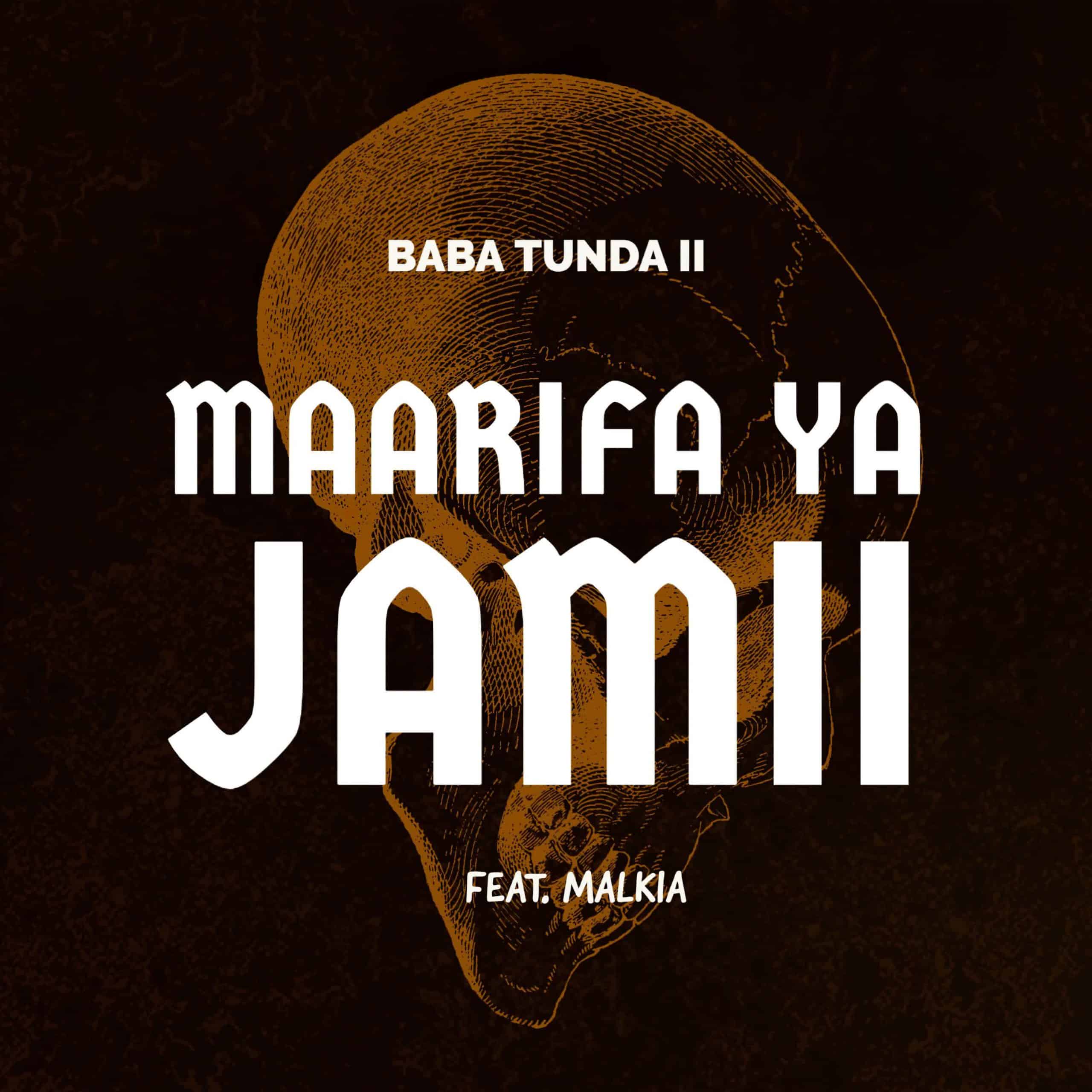 Baba Tunda Ii Ft Malkia – Maarifa Ya Jamii