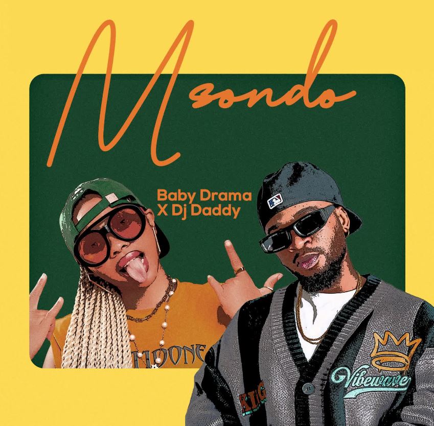 Baby Drama Ft Dj Daddy – Msondo