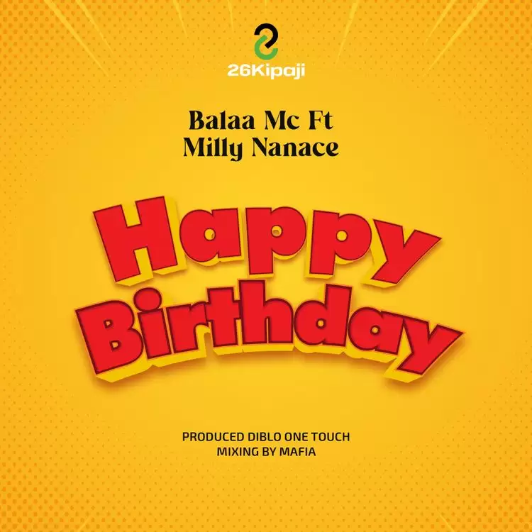 Balaa Mc Ft Milly Nanace – Happy Birthday