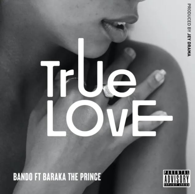Bando Ft Barakah The Prince – True Love