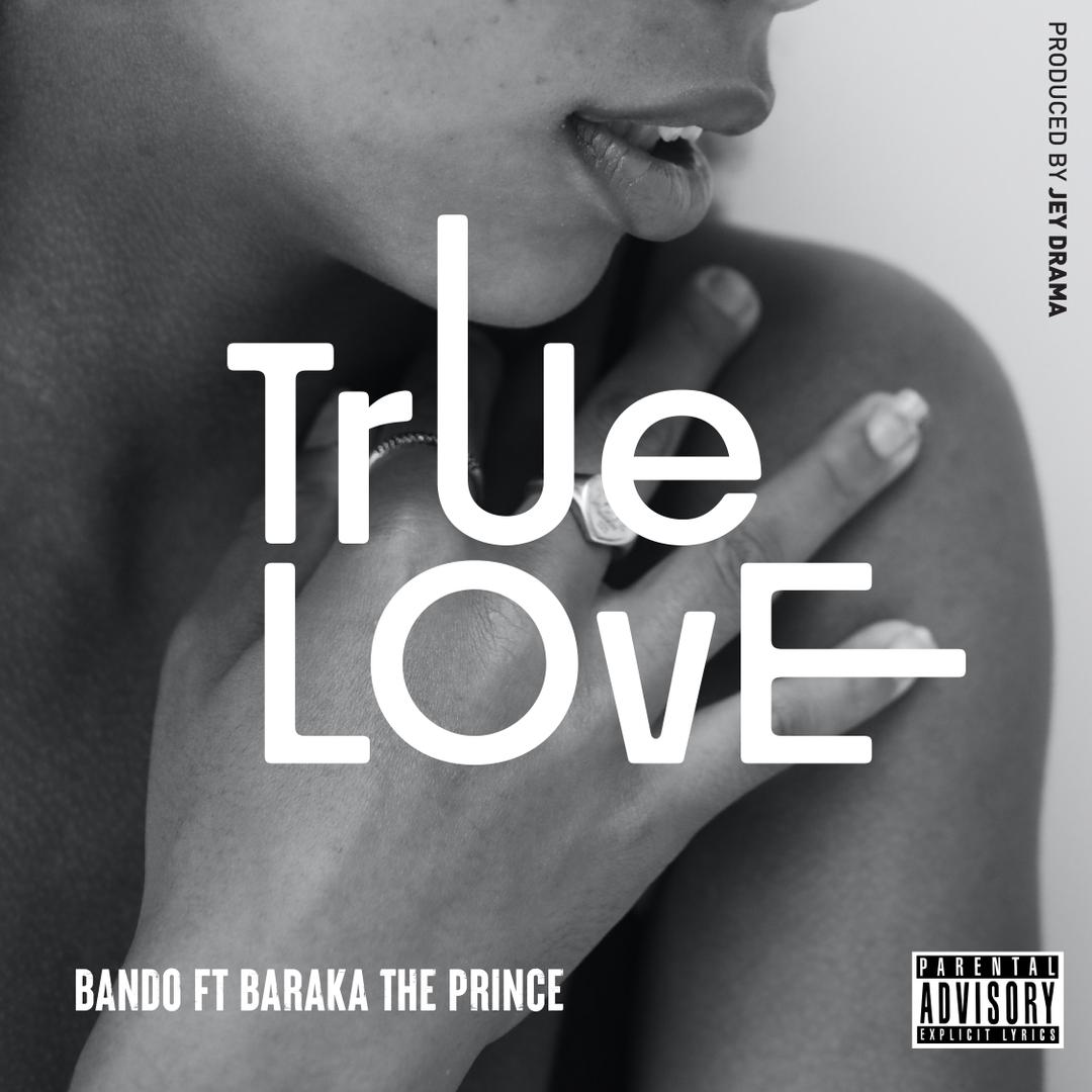 Bando Ft Baraka The Prince – True Love