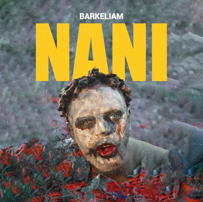 Barkeliam – Nani Freestyle