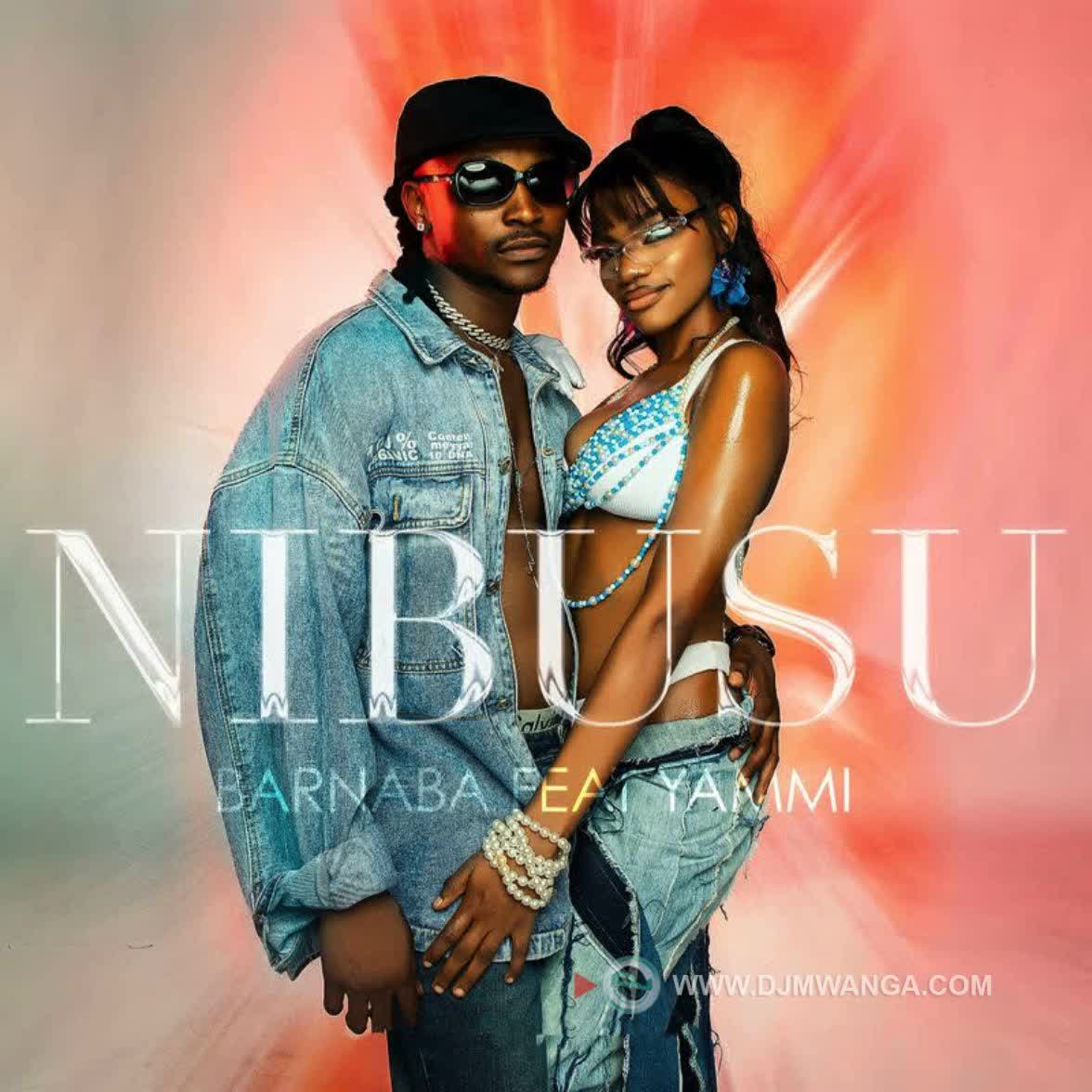 Barnaba Ft Yammi – Nibusu