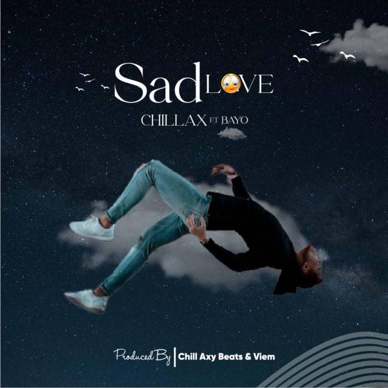 Bayo Ft Chillaxy – Sad Love 2