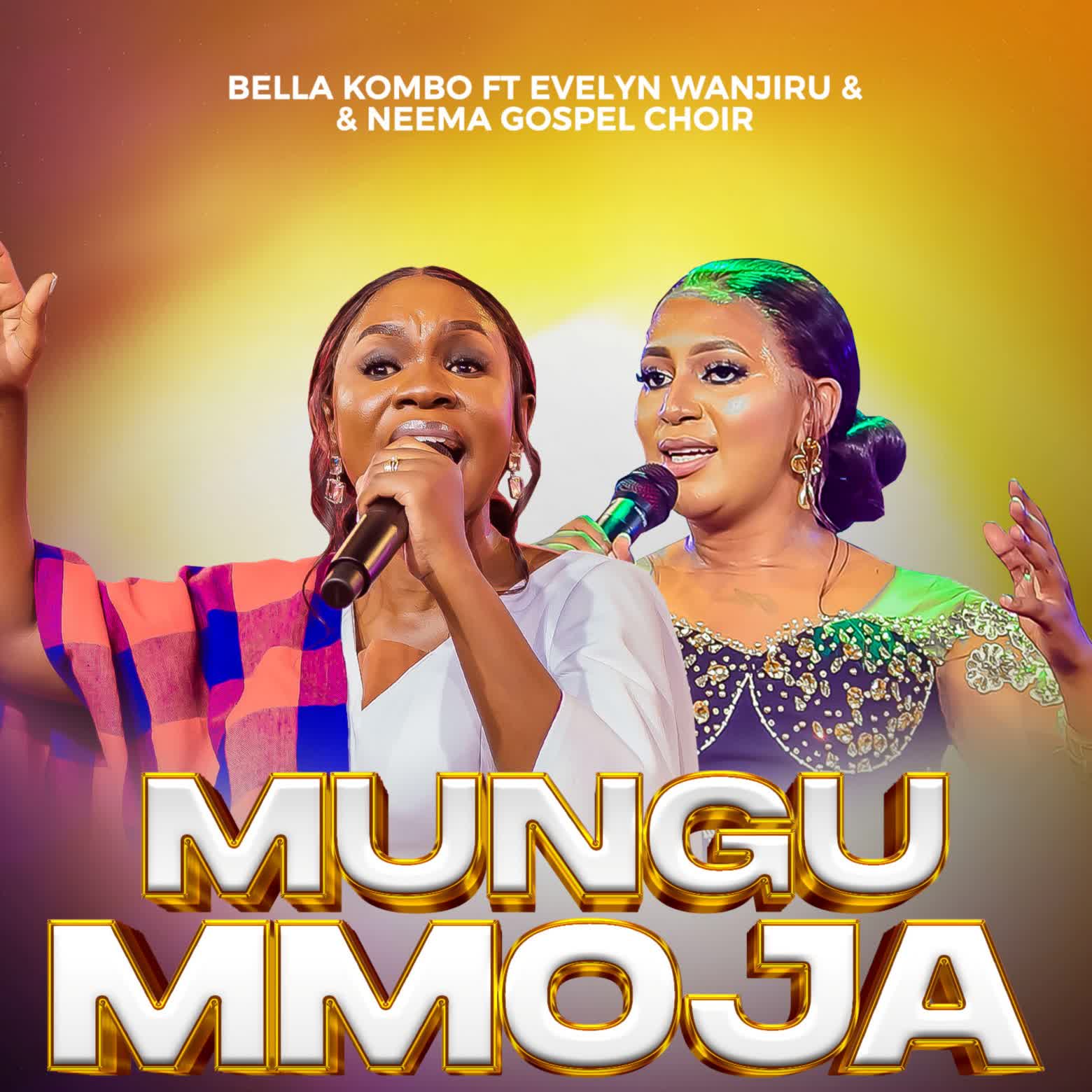 Bella Kombo Ft Evelyn Wanjiru & Neema Gospel Choir – Mungu Mmoja