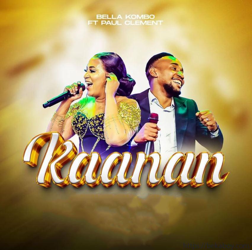 Bella Kombo Ft Paul Clement – Kanaani 