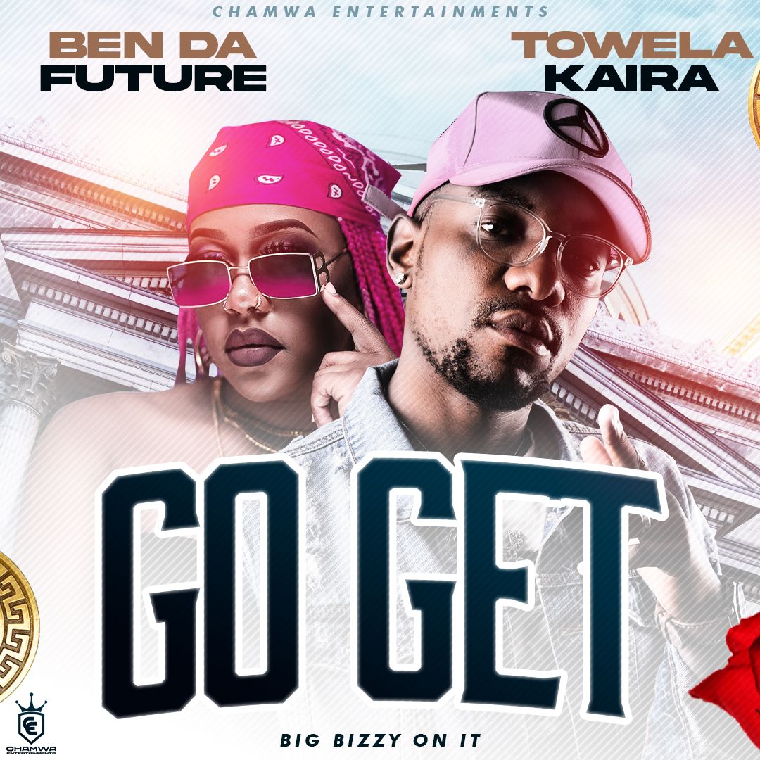 Ben Da Future Ft Towela Kaira – Go Get