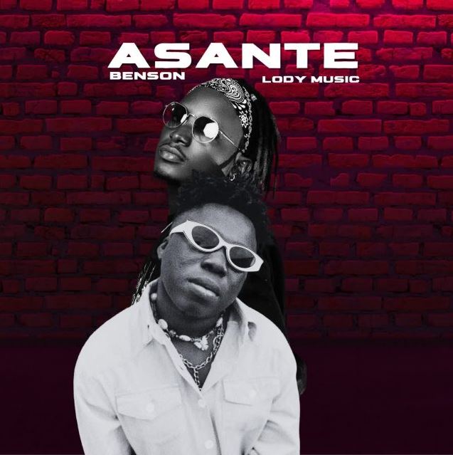 Benson Ft Lody Music – Asante