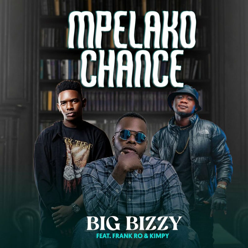 Big Bizzy Ft Frank Ro & Kimpy – Mpelako Chance