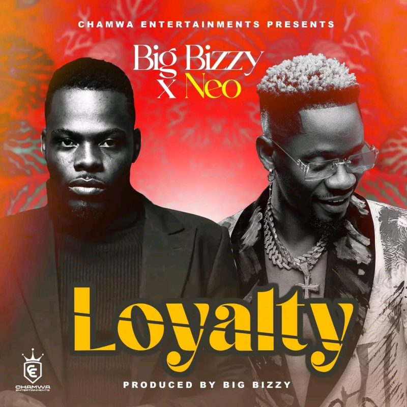 Big Bizzy Ft Neo – Loyalty