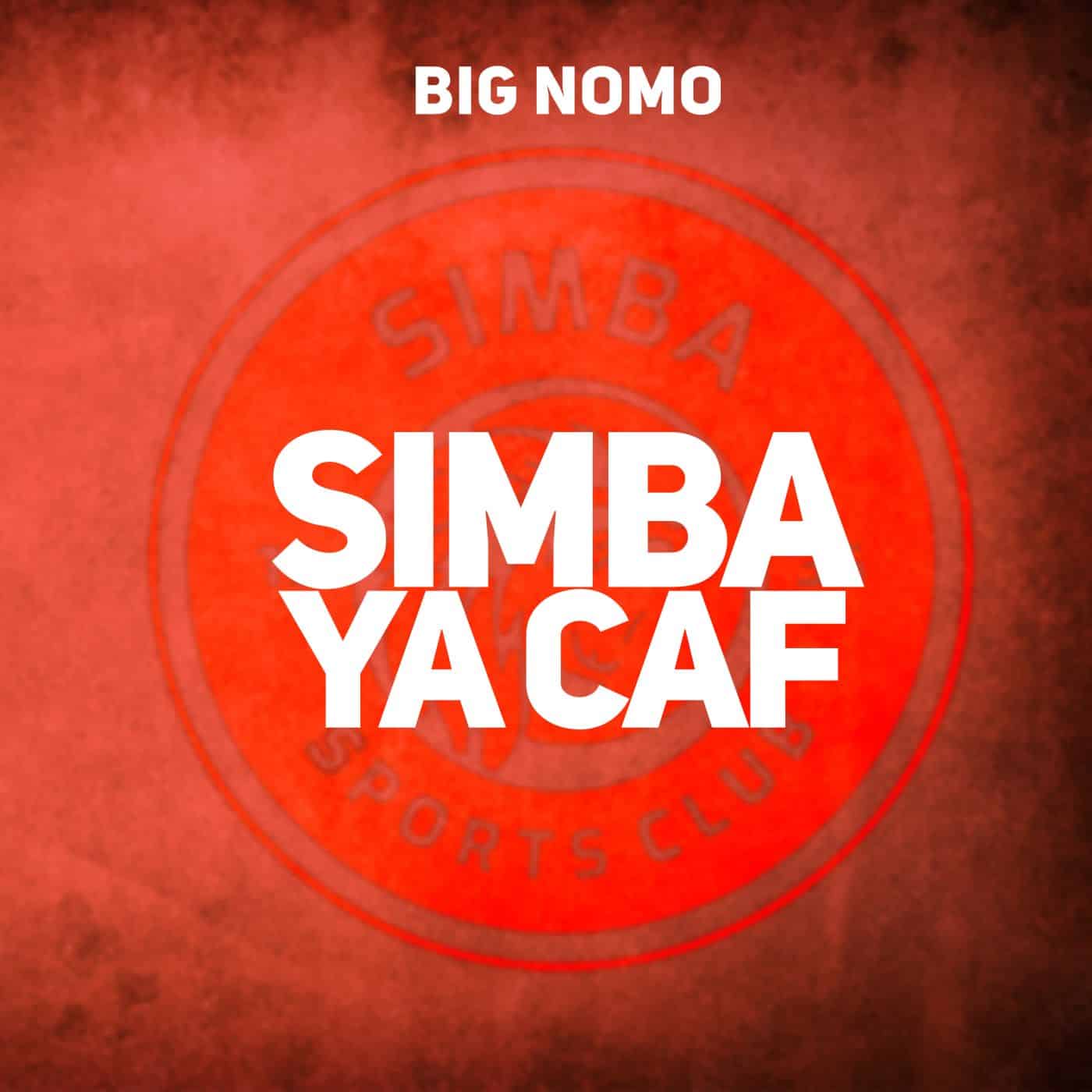 Big Nomo – Simba Ya Caf