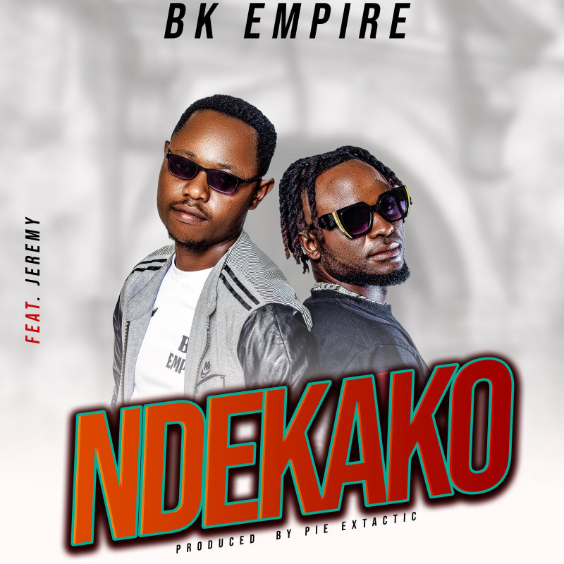 Bk Empire Ft Secret Macs & Jeremy – Ndekako