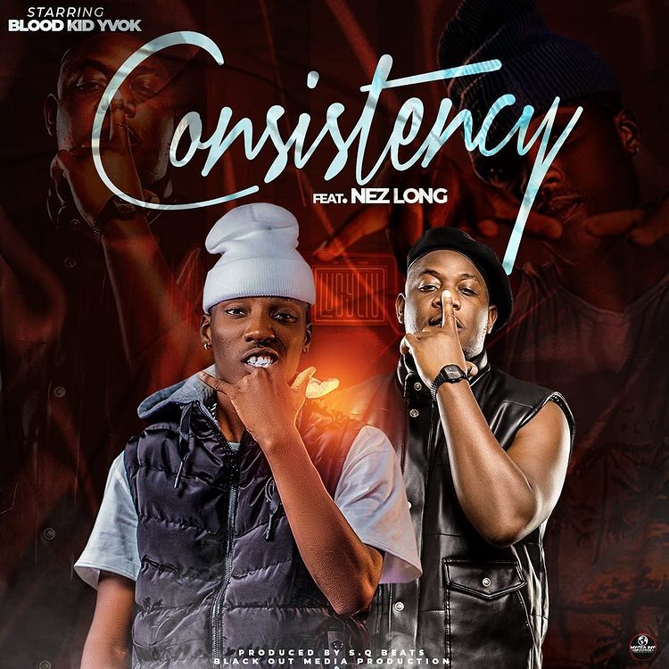 Blood Kid Yvok Ft Nez Long – Consistency