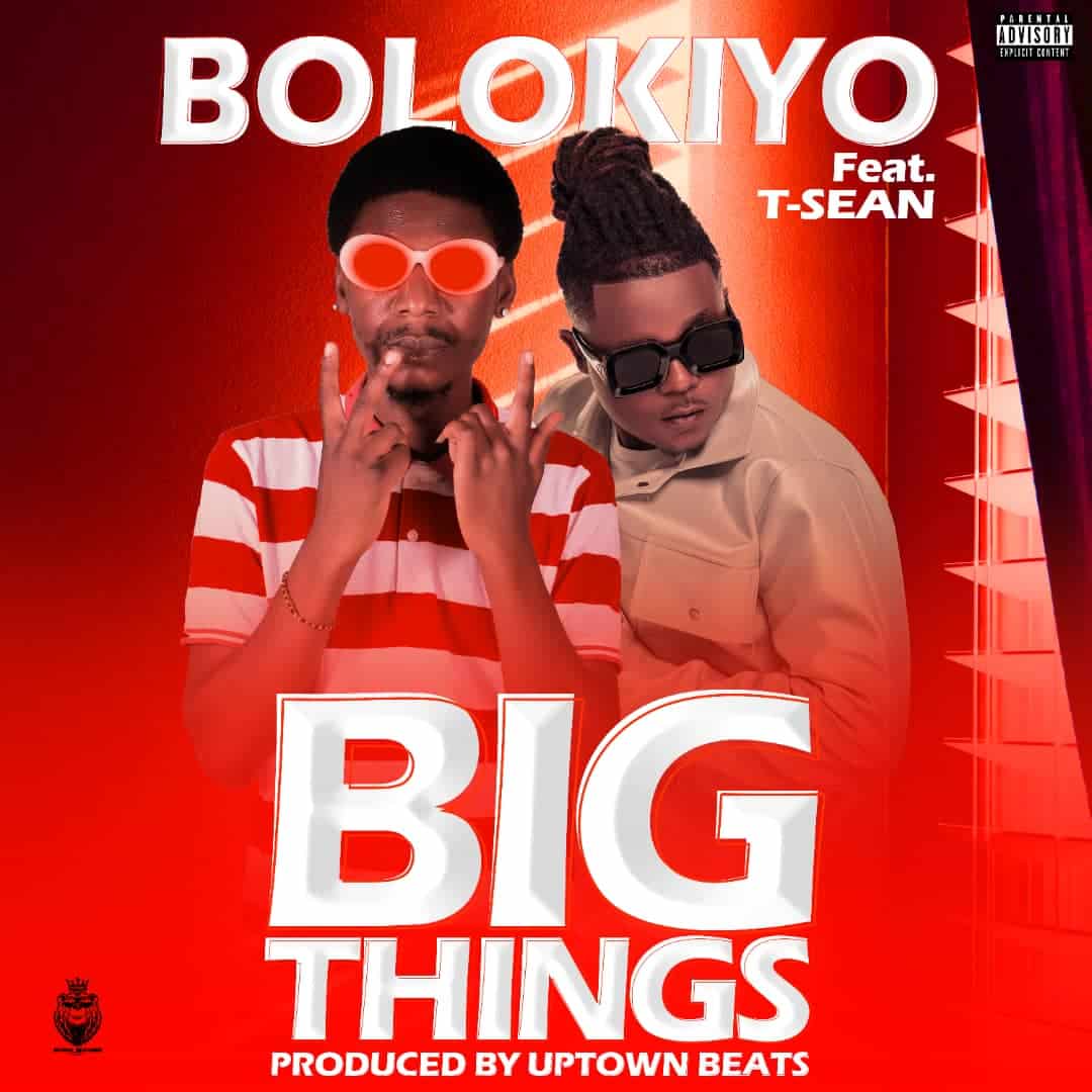 Bolokiyo Ft T-sean Big Things