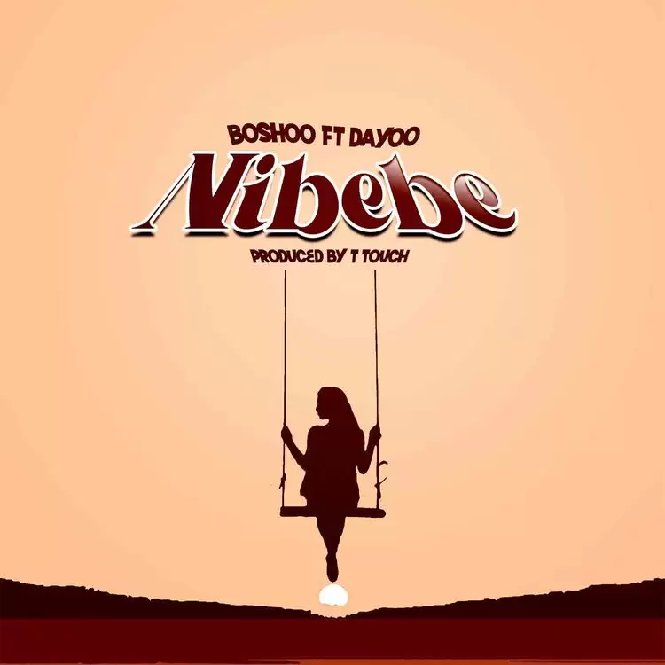 Boshoo Ft Dayoo – Nibebe