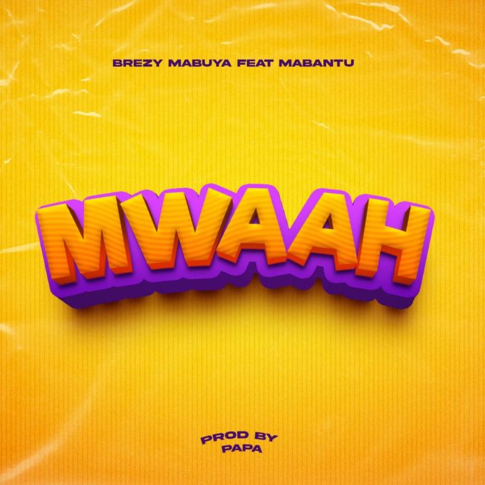 Brezy Mabuya Ft Mabantu – Mwaaah