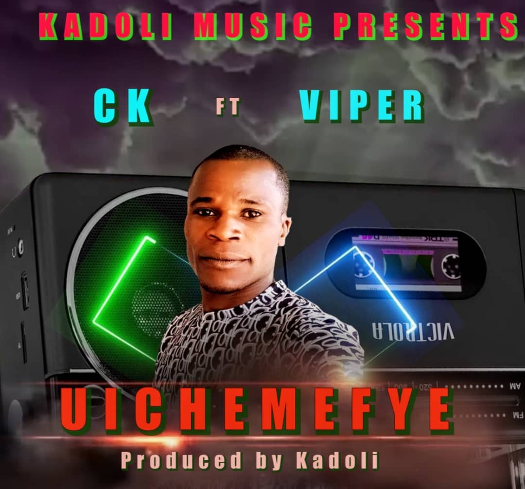 Ck Ft Viper – Uichemefye