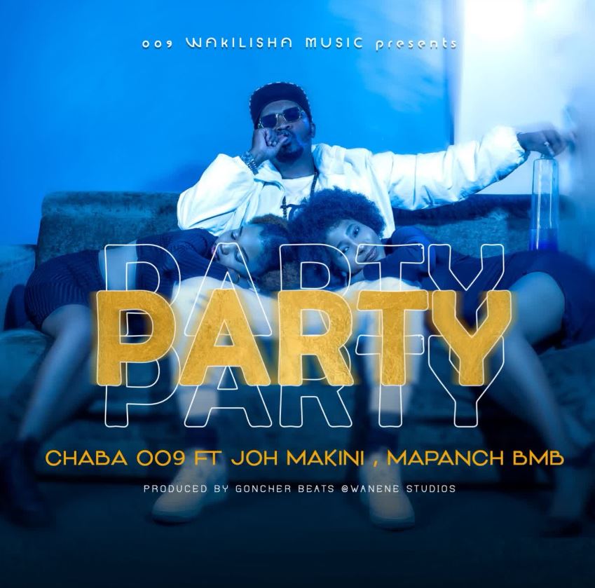 Chaba 009 Ft Joh Makini, Mapanch Bmb – Party