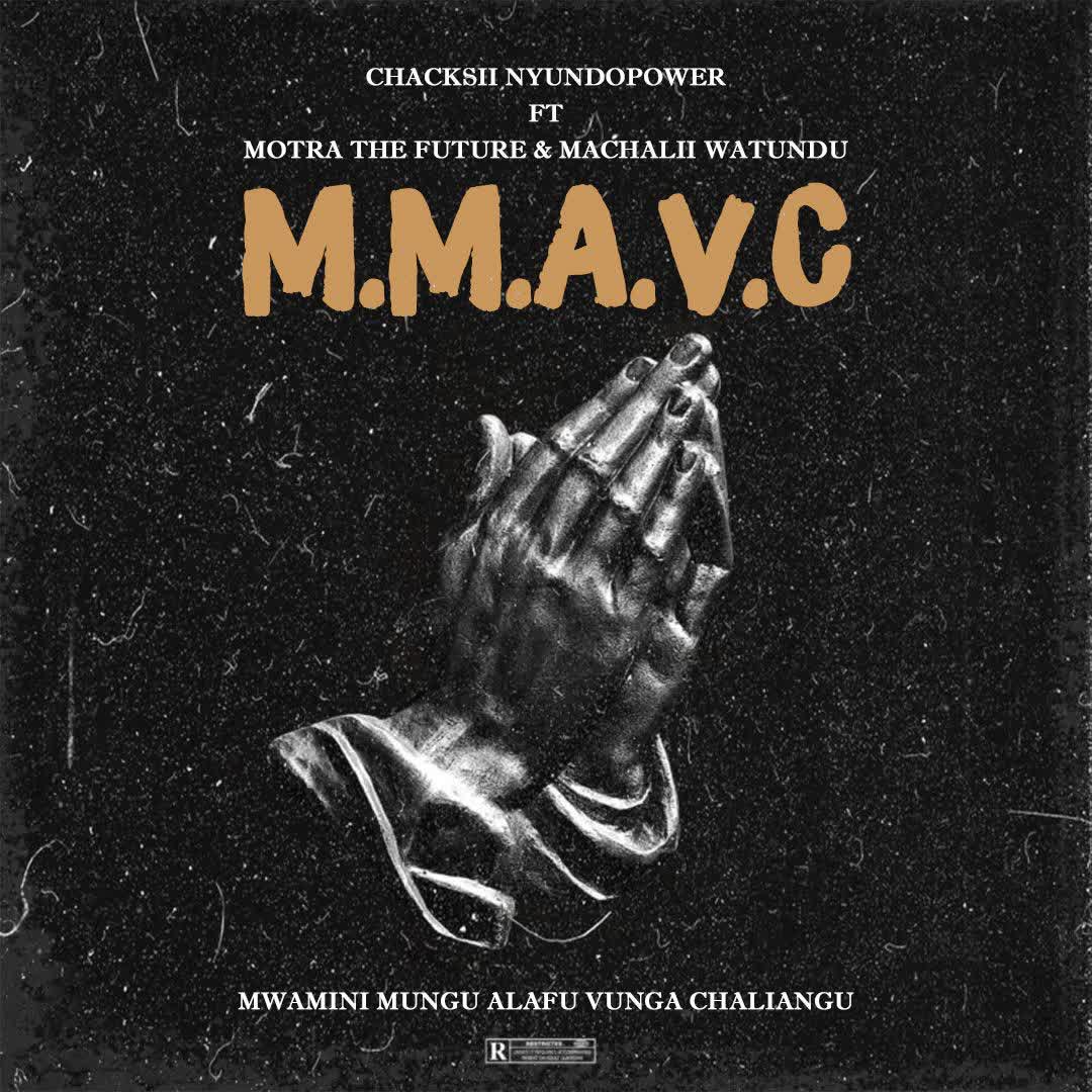 Chaksii Ft Machaliiwatundu & Motra The Future – Mmavc
