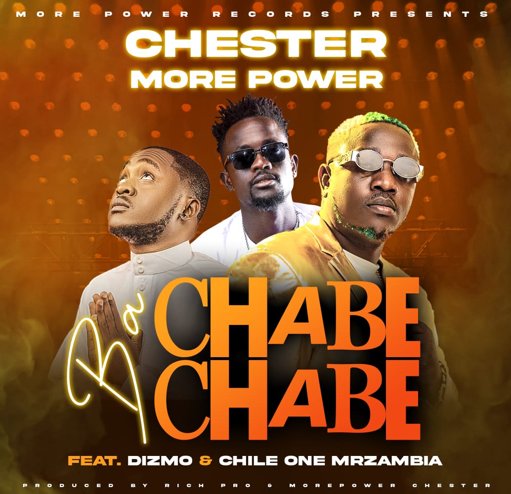 Chester Ft Dizmo & Chile One Mr Zambia – Ba Chabe Chabe
