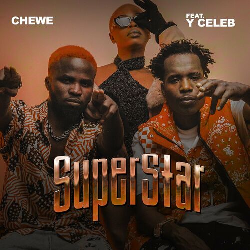 Chewe Ft Y Celeb – Superstar