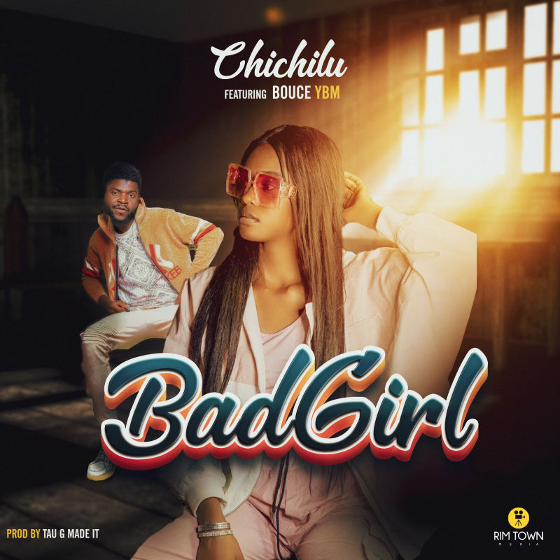 Chichilu Ft Bouce Ybm – Bad Girl