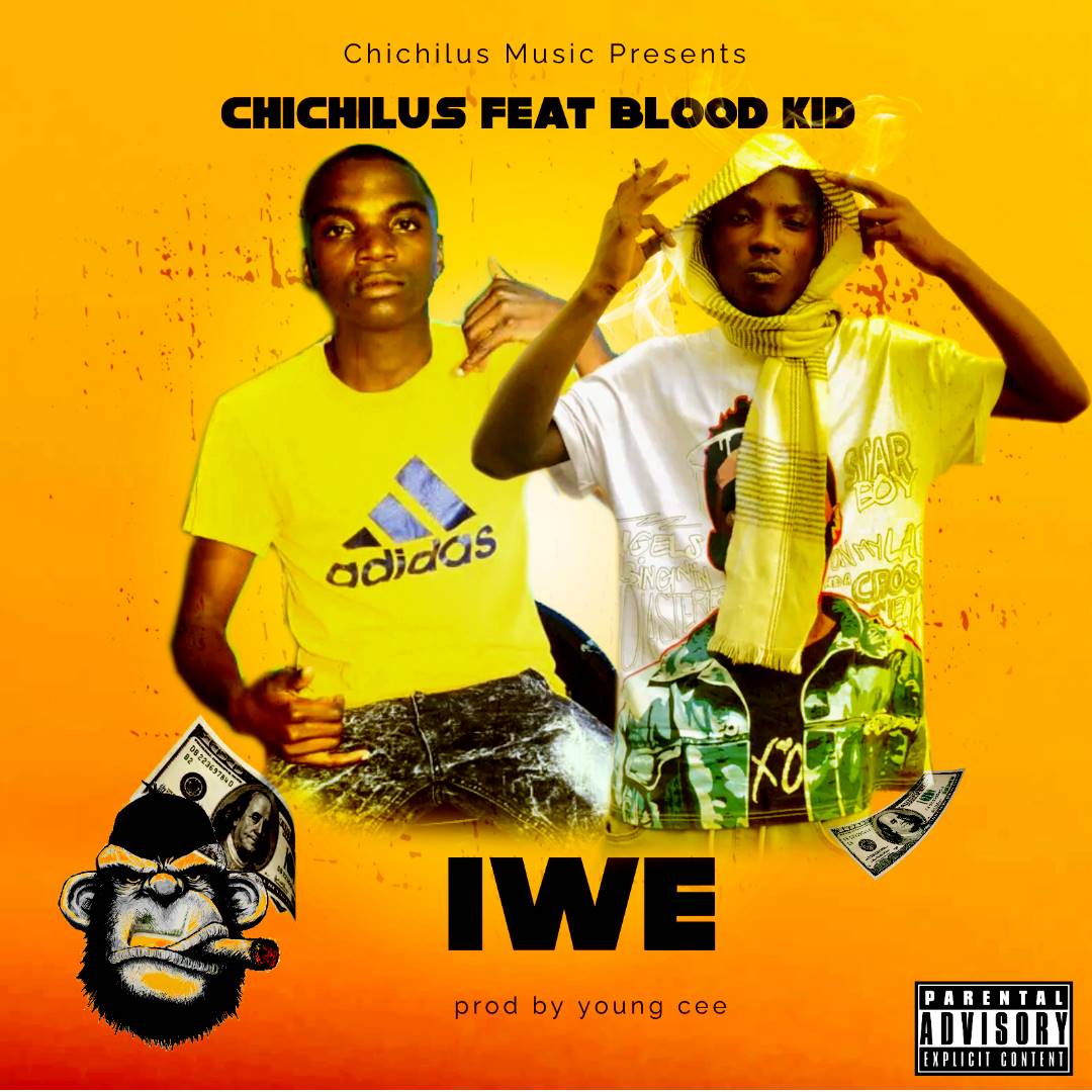 Chichilus Ft Blood Kid – Iwe