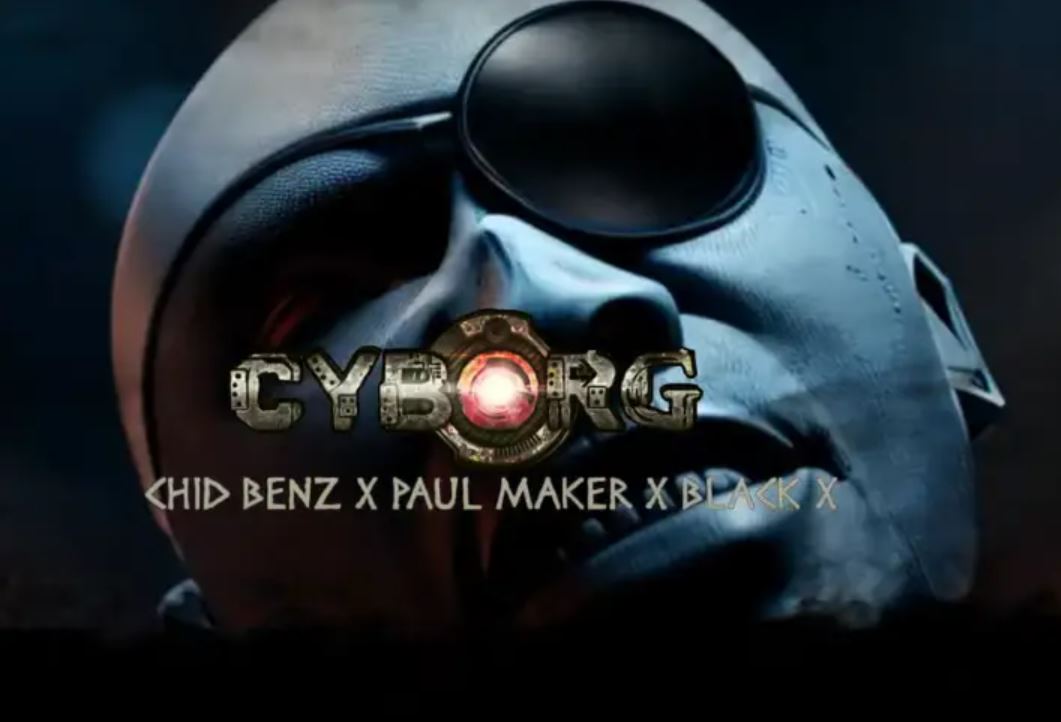 Chidi Benz Ft Paul Maker X Black X – Cyborg