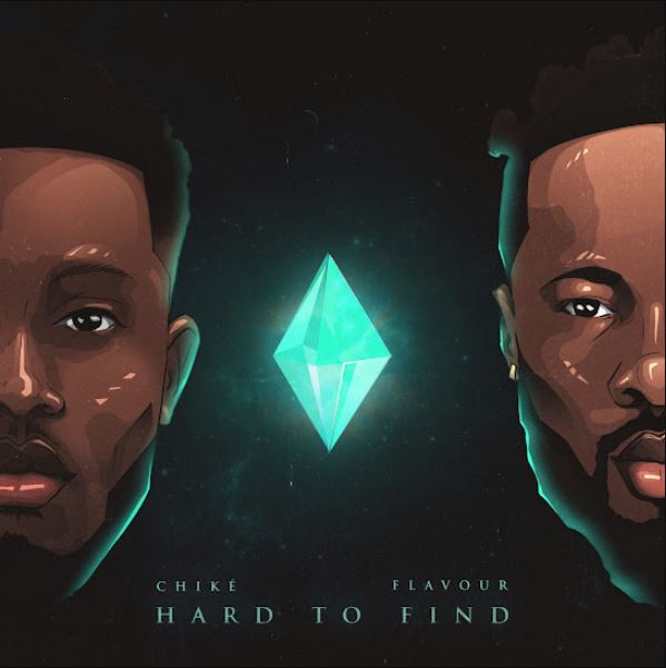 Chike Ft Flavour – Hard To Find