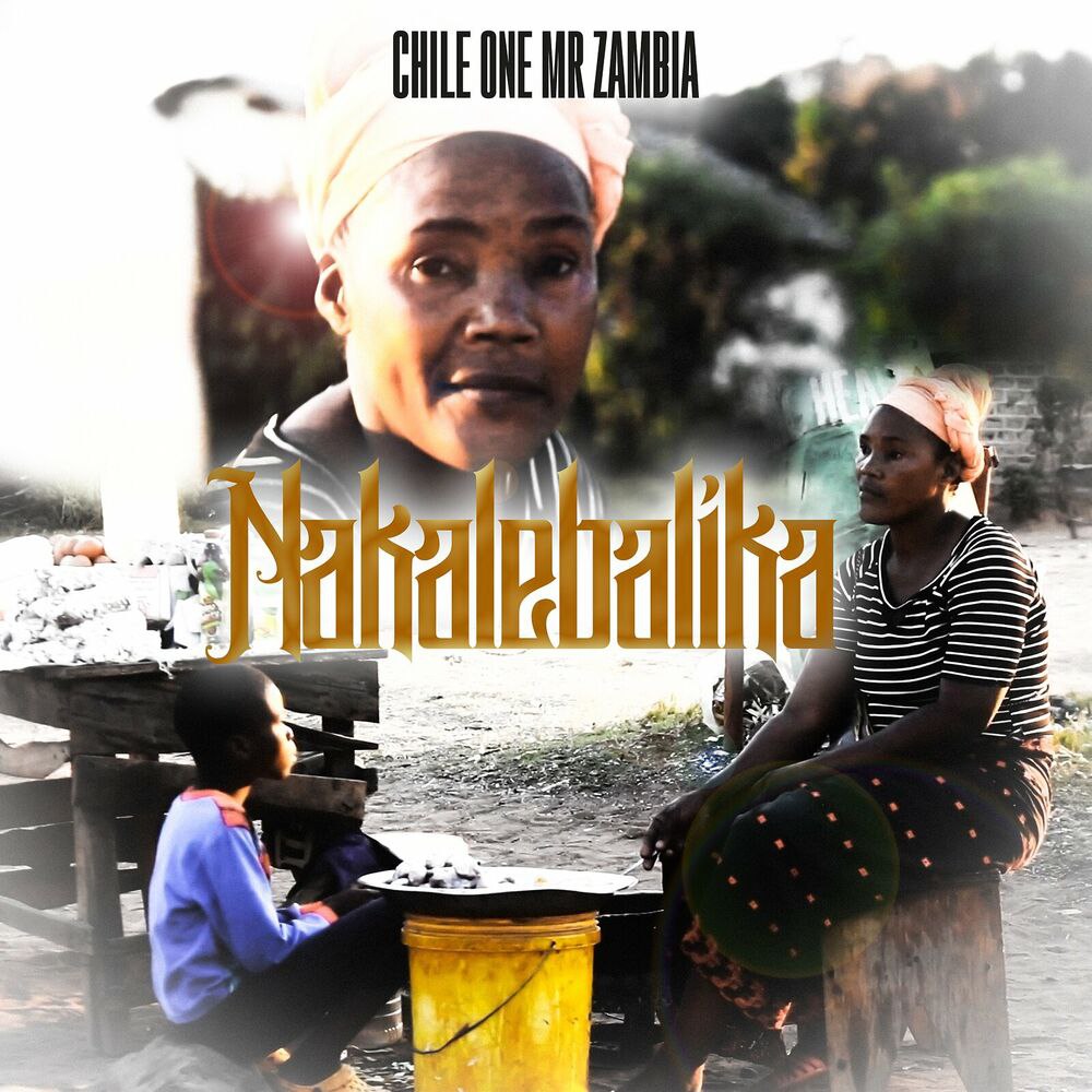Chile One Mr Zambia – Nakalebalika