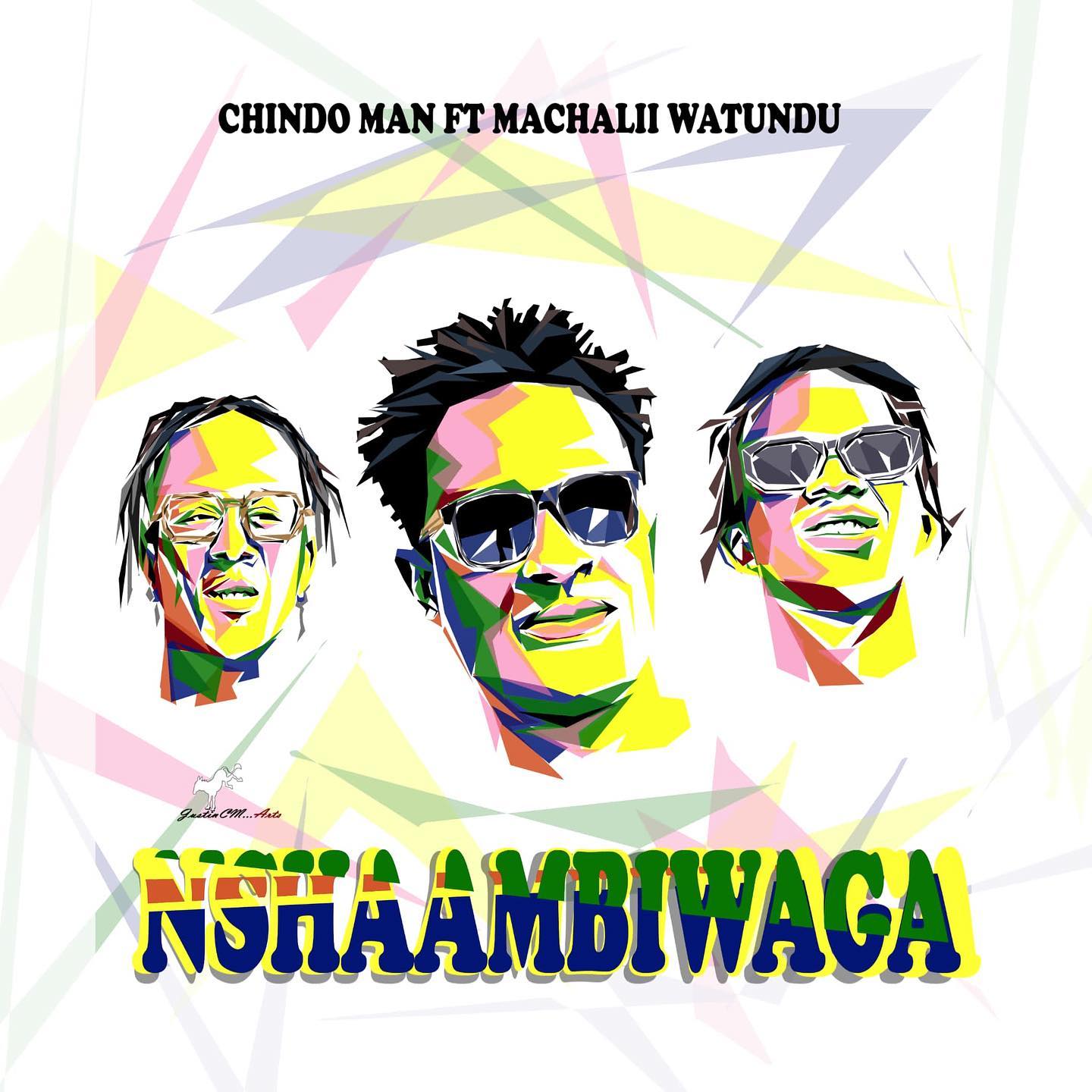 Chindoman Ft Machalii Watundu – Nshaambiwaga
