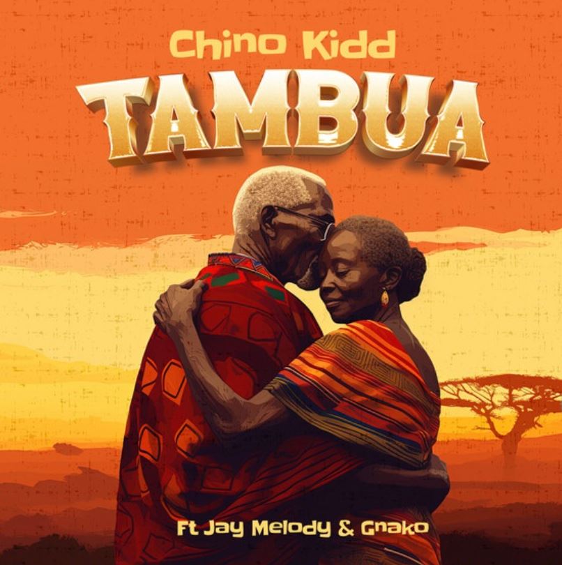 Chino Kidd Ft Jay Melody & G Nako – Tambua